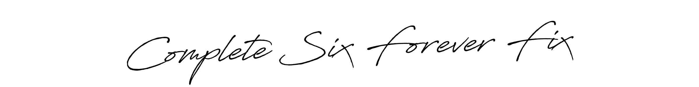 Create a beautiful signature design for name Complete Six Forever Fix. With this signature (Antro_Vectra_Bolder) fonts, you can make a handwritten signature for free. Complete Six Forever Fix signature style 7 images and pictures png