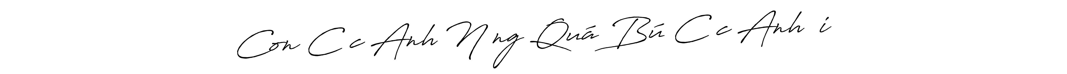 It looks lik you need a new signature style for name Con Cặc Anh Nứng Quá Bú Cặc Anh Đi. Design unique handwritten (Antro_Vectra_Bolder) signature with our free signature maker in just a few clicks. Con Cặc Anh Nứng Quá Bú Cặc Anh Đi signature style 7 images and pictures png