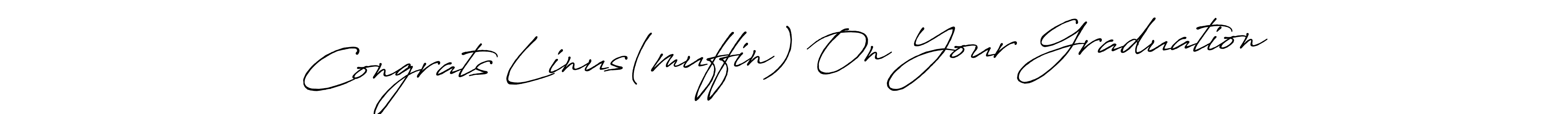 Also You can easily find your signature by using the search form. We will create Congrats Linus(muffin) On Your Graduation name handwritten signature images for you free of cost using Antro_Vectra_Bolder sign style. Congrats Linus(muffin) On Your Graduation signature style 7 images and pictures png
