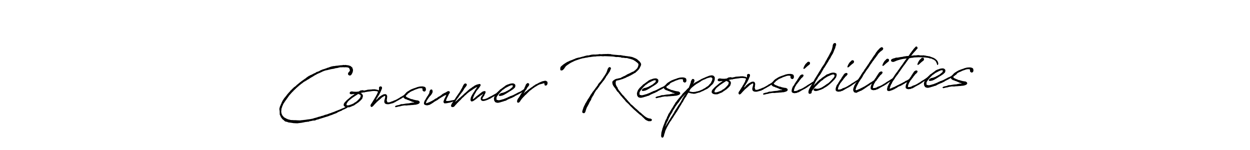 It looks lik you need a new signature style for name Consumer Responsibilities. Design unique handwritten (Antro_Vectra_Bolder) signature with our free signature maker in just a few clicks. Consumer Responsibilities signature style 7 images and pictures png