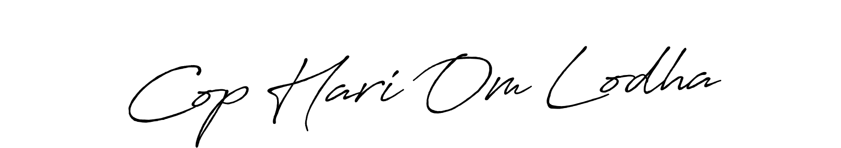 Once you've used our free online signature maker to create your best signature Antro_Vectra_Bolder style, it's time to enjoy all of the benefits that Cop Hari Om Lodha name signing documents. Cop Hari Om Lodha signature style 7 images and pictures png