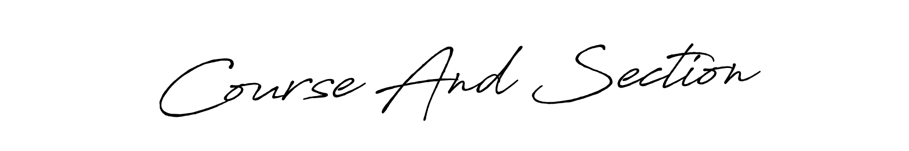 Make a beautiful signature design for name Course And Section. Use this online signature maker to create a handwritten signature for free. Course And Section signature style 7 images and pictures png