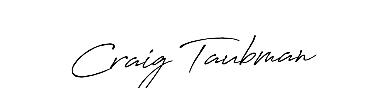 You should practise on your own different ways (Antro_Vectra_Bolder) to write your name (Craig Taubman) in signature. don't let someone else do it for you. Craig Taubman signature style 7 images and pictures png