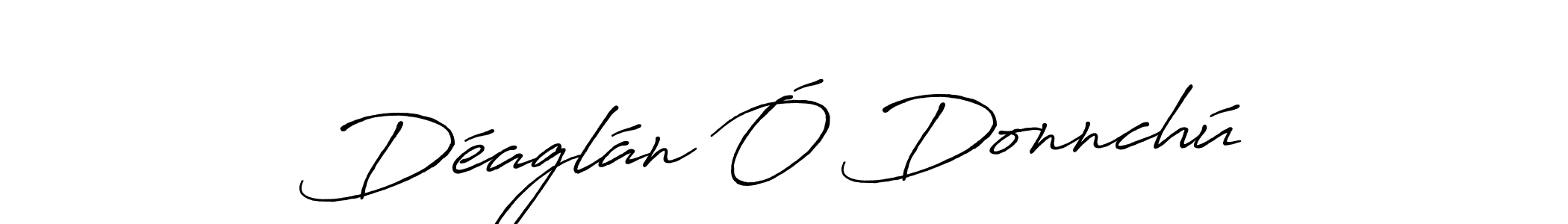 Once you've used our free online signature maker to create your best signature Antro_Vectra_Bolder style, it's time to enjoy all of the benefits that Déaglán Ó Donnchú name signing documents. Déaglán Ó Donnchú signature style 7 images and pictures png