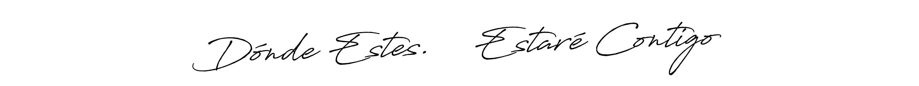 You can use this online signature creator to create a handwritten signature for the name Dónde Estes.    Estaré Contigo. This is the best online autograph maker. Dónde Estes.    Estaré Contigo signature style 7 images and pictures png