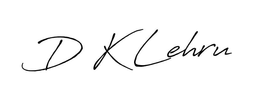 You should practise on your own different ways (Antro_Vectra_Bolder) to write your name (D K Lehru) in signature. don't let someone else do it for you. D K Lehru signature style 7 images and pictures png