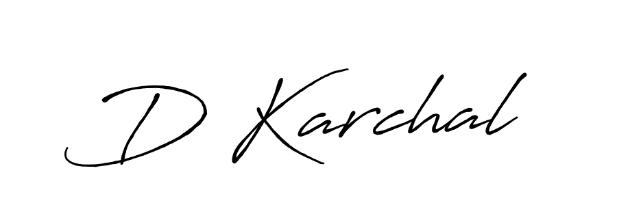 Make a beautiful signature design for name D Karchal. With this signature (Antro_Vectra_Bolder) style, you can create a handwritten signature for free. D Karchal signature style 7 images and pictures png