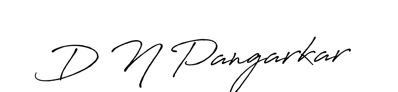 You should practise on your own different ways (Antro_Vectra_Bolder) to write your name (D N Pangarkar) in signature. don't let someone else do it for you. D N Pangarkar signature style 7 images and pictures png