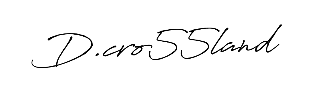 Use a signature maker to create a handwritten signature online. With this signature software, you can design (Antro_Vectra_Bolder) your own signature for name D.cro55land. D.cro55land signature style 7 images and pictures png