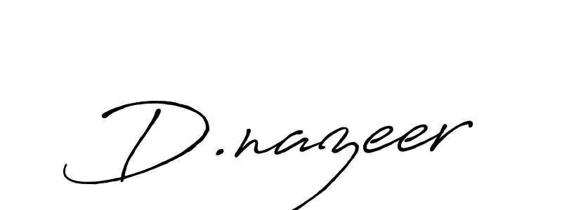 Also we have D.nazeer name is the best signature style. Create professional handwritten signature collection using Antro_Vectra_Bolder autograph style. D.nazeer signature style 7 images and pictures png