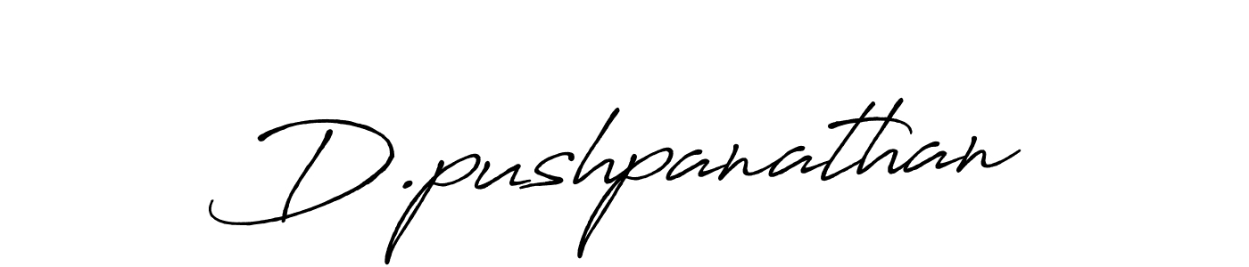Design your own signature with our free online signature maker. With this signature software, you can create a handwritten (Antro_Vectra_Bolder) signature for name D.pushpanathan. D.pushpanathan signature style 7 images and pictures png