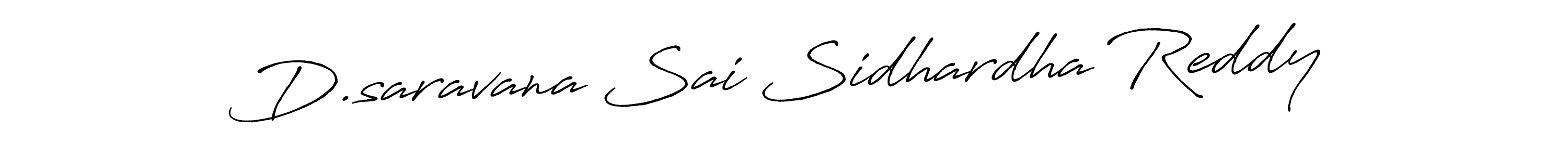 The best way (Antro_Vectra_Bolder) to make a short signature is to pick only two or three words in your name. The name D.saravana Sai Sidhardha Reddy include a total of six letters. For converting this name. D.saravana Sai Sidhardha Reddy signature style 7 images and pictures png