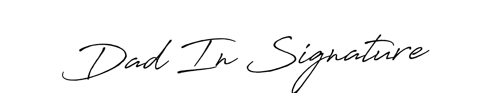Design your own signature with our free online signature maker. With this signature software, you can create a handwritten (Antro_Vectra_Bolder) signature for name Dad In Signature. Dad In Signature signature style 7 images and pictures png