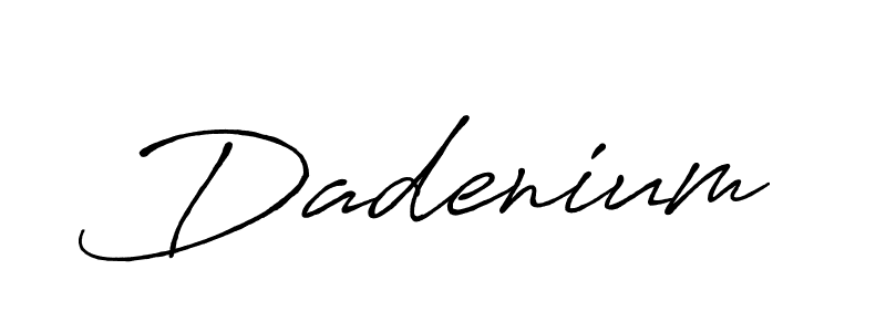 Also we have Dadenium name is the best signature style. Create professional handwritten signature collection using Antro_Vectra_Bolder autograph style. Dadenium signature style 7 images and pictures png