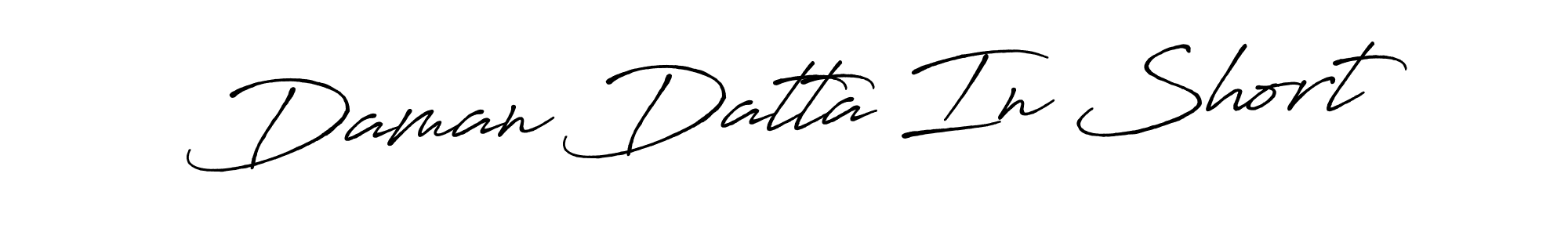 You should practise on your own different ways (Antro_Vectra_Bolder) to write your name (Daman Datta In Short) in signature. don't let someone else do it for you. Daman Datta In Short signature style 7 images and pictures png