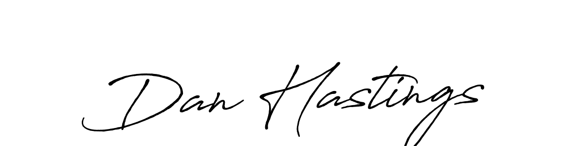 You should practise on your own different ways (Antro_Vectra_Bolder) to write your name (Dan Hastings) in signature. don't let someone else do it for you. Dan Hastings signature style 7 images and pictures png