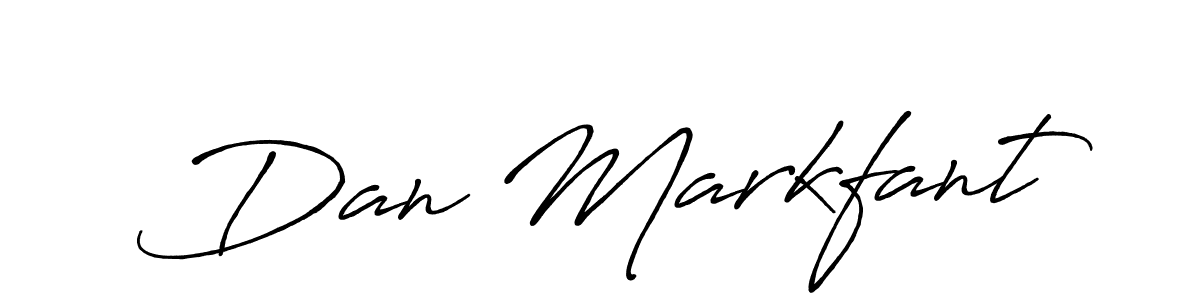 You should practise on your own different ways (Antro_Vectra_Bolder) to write your name (Dan Markfant) in signature. don't let someone else do it for you. Dan Markfant signature style 7 images and pictures png