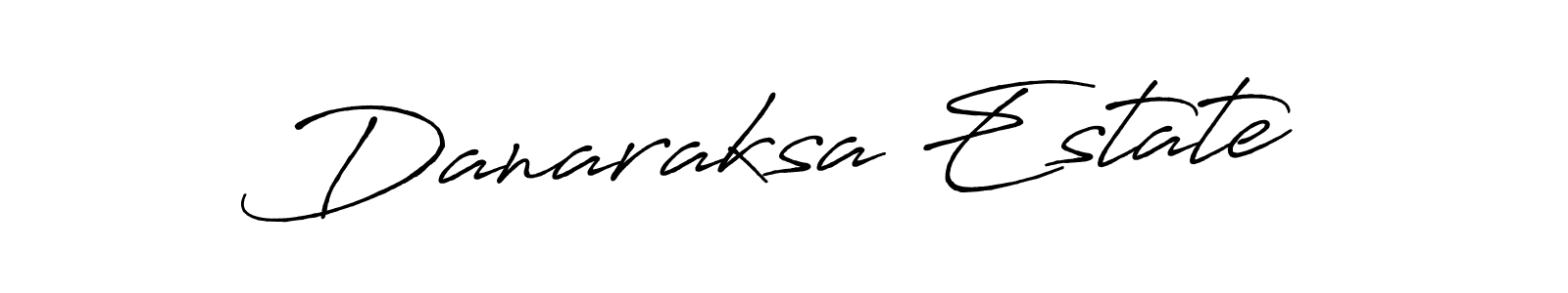 Make a short Danaraksa Estate signature style. Manage your documents anywhere anytime using Antro_Vectra_Bolder. Create and add eSignatures, submit forms, share and send files easily. Danaraksa Estate signature style 7 images and pictures png