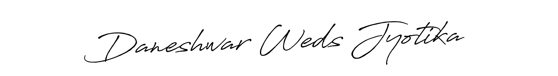 How to make Daneshwar Weds Jyotika name signature. Use Antro_Vectra_Bolder style for creating short signs online. This is the latest handwritten sign. Daneshwar Weds Jyotika signature style 7 images and pictures png