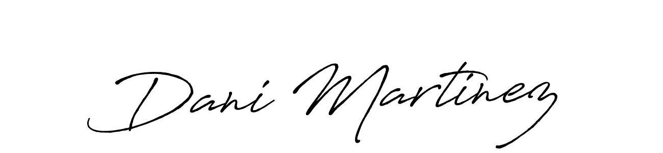 Make a beautiful signature design for name Dani Martinez. With this signature (Antro_Vectra_Bolder) style, you can create a handwritten signature for free. Dani Martinez signature style 7 images and pictures png