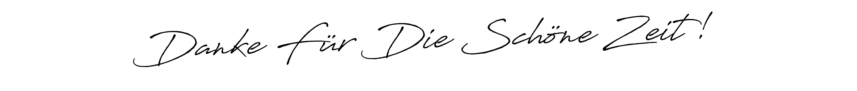 The best way (Antro_Vectra_Bolder) to make a short signature is to pick only two or three words in your name. The name Danke Für Die Schöne Zeit! include a total of six letters. For converting this name. Danke Für Die Schöne Zeit! signature style 7 images and pictures png