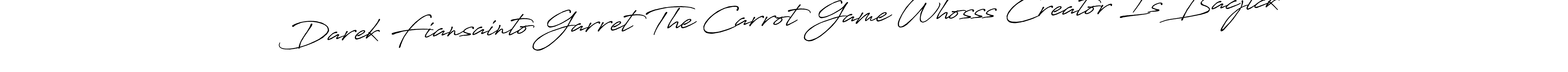 It looks lik you need a new signature style for name Darek Fiansainto Garret The Carrot Game Whosss Creator Is Bacjlck. Design unique handwritten (Antro_Vectra_Bolder) signature with our free signature maker in just a few clicks. Darek Fiansainto Garret The Carrot Game Whosss Creator Is Bacjlck signature style 7 images and pictures png