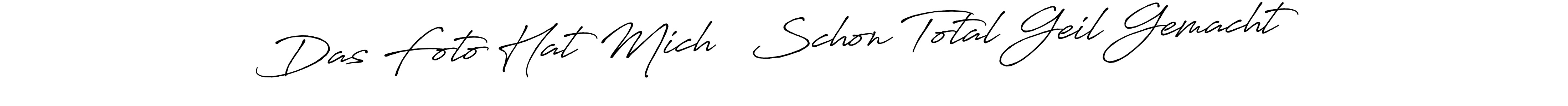 Also we have Das Foto Hat Mich   Schon Total Geil Gemacht name is the best signature style. Create professional handwritten signature collection using Antro_Vectra_Bolder autograph style. Das Foto Hat Mich   Schon Total Geil Gemacht signature style 7 images and pictures png