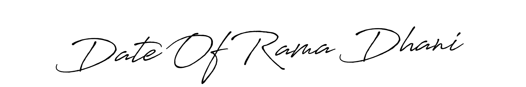 Create a beautiful signature design for name Date Of Rama Dhani. With this signature (Antro_Vectra_Bolder) fonts, you can make a handwritten signature for free. Date Of Rama Dhani signature style 7 images and pictures png