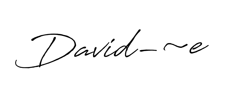 Once you've used our free online signature maker to create your best signature Antro_Vectra_Bolder style, it's time to enjoy all of the benefits that David-~e name signing documents. David-~e signature style 7 images and pictures png