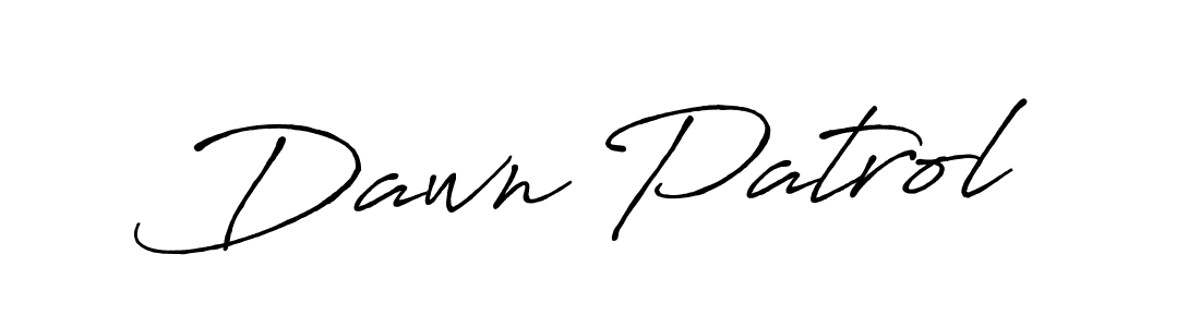 You should practise on your own different ways (Antro_Vectra_Bolder) to write your name (Dawn Patrol) in signature. don't let someone else do it for you. Dawn Patrol signature style 7 images and pictures png