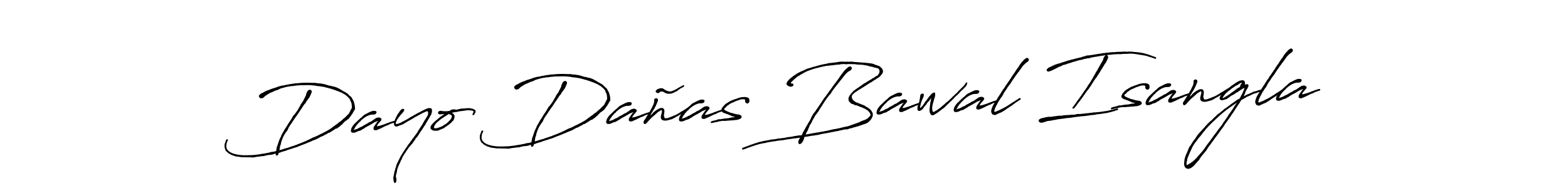 Dayo Dañas Bawal Isangla stylish signature style. Best Handwritten Sign (Antro_Vectra_Bolder) for my name. Handwritten Signature Collection Ideas for my name Dayo Dañas Bawal Isangla. Dayo Dañas Bawal Isangla signature style 7 images and pictures png