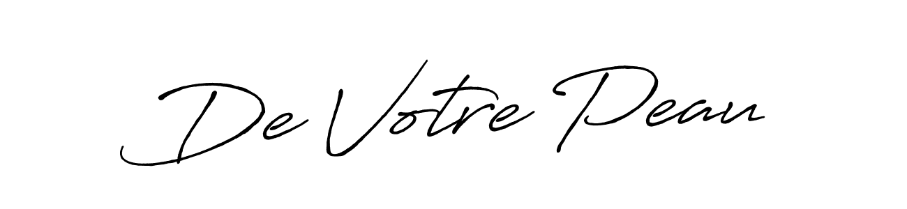 It looks lik you need a new signature style for name De Votre Peau. Design unique handwritten (Antro_Vectra_Bolder) signature with our free signature maker in just a few clicks. De Votre Peau signature style 7 images and pictures png