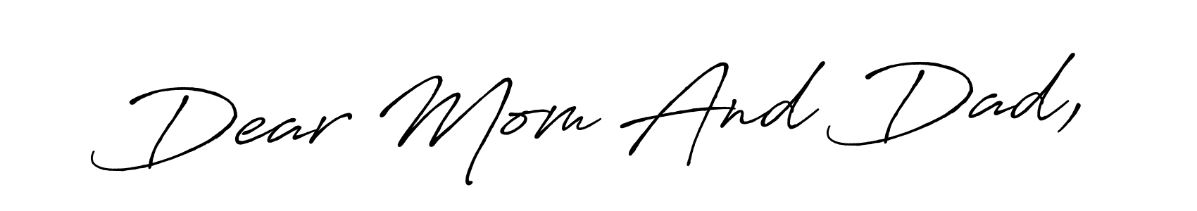 Make a beautiful signature design for name Dear Mom And Dad,. Use this online signature maker to create a handwritten signature for free. Dear Mom And Dad, signature style 7 images and pictures png