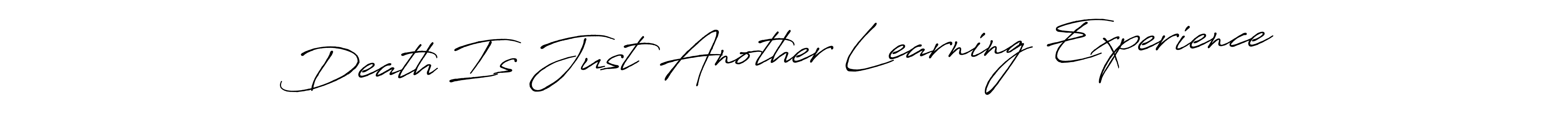 How to make Death Is Just Another Learning Experience signature? Antro_Vectra_Bolder is a professional autograph style. Create handwritten signature for Death Is Just Another Learning Experience name. Death Is Just Another Learning Experience signature style 7 images and pictures png