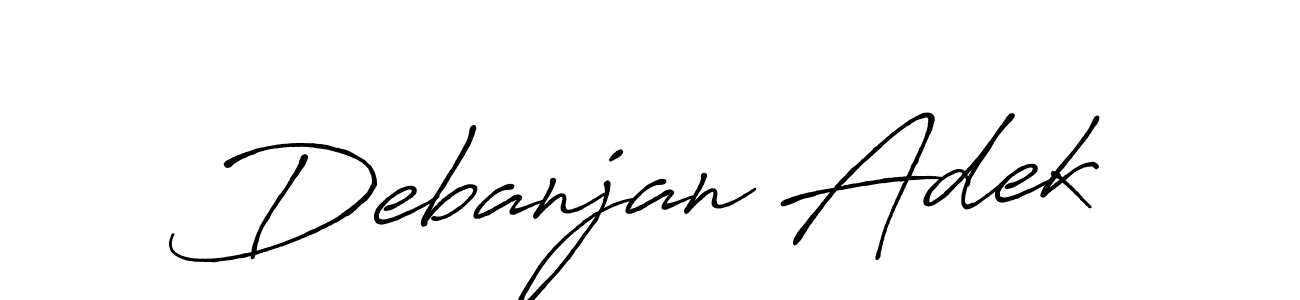 Debanjan Adek stylish signature style. Best Handwritten Sign (Antro_Vectra_Bolder) for my name. Handwritten Signature Collection Ideas for my name Debanjan Adek. Debanjan Adek signature style 7 images and pictures png