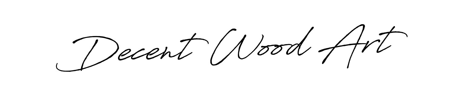 Make a beautiful signature design for name Decent Wood Art. Use this online signature maker to create a handwritten signature for free. Decent Wood Art signature style 7 images and pictures png