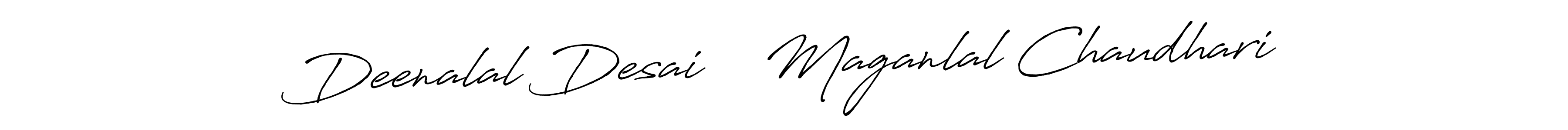 Make a short Deenalal Desai    Maganlal Chaudhari signature style. Manage your documents anywhere anytime using Antro_Vectra_Bolder. Create and add eSignatures, submit forms, share and send files easily. Deenalal Desai    Maganlal Chaudhari signature style 7 images and pictures png