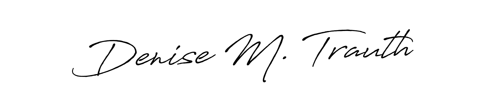 Make a short Denise M. Trauth signature style. Manage your documents anywhere anytime using Antro_Vectra_Bolder. Create and add eSignatures, submit forms, share and send files easily. Denise M. Trauth signature style 7 images and pictures png
