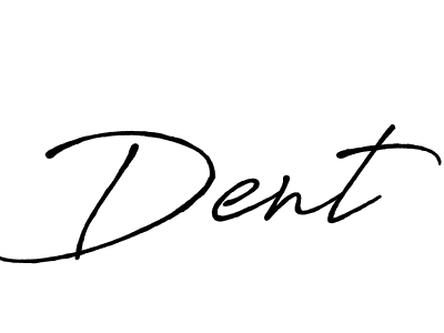 You should practise on your own different ways (Antro_Vectra_Bolder) to write your name (Dent) in signature. don't let someone else do it for you. Dent signature style 7 images and pictures png