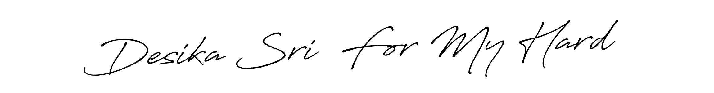 Use a signature maker to create a handwritten signature online. With this signature software, you can design (Antro_Vectra_Bolder) your own signature for name Desika Sri  For My Hard. Desika Sri  For My Hard signature style 7 images and pictures png