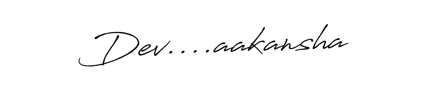 Also we have Dev....aakansha name is the best signature style. Create professional handwritten signature collection using Antro_Vectra_Bolder autograph style. Dev....aakansha signature style 7 images and pictures png