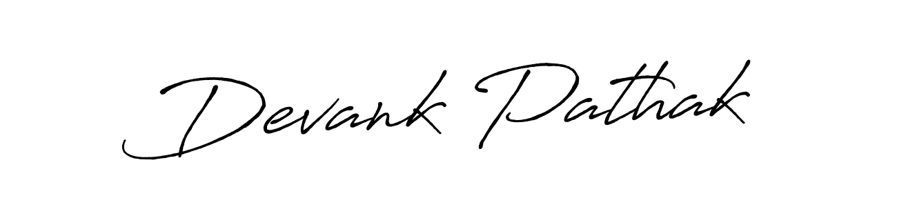 You should practise on your own different ways (Antro_Vectra_Bolder) to write your name (Devank Pathak) in signature. don't let someone else do it for you. Devank Pathak signature style 7 images and pictures png