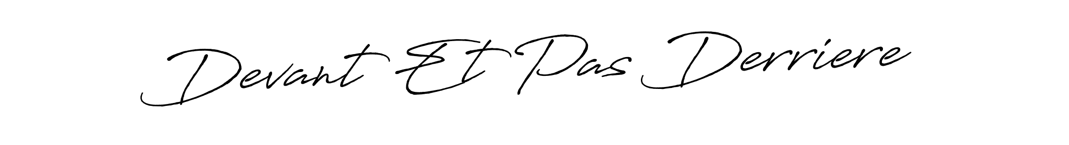 Make a short Devant Et Pas Derriere signature style. Manage your documents anywhere anytime using Antro_Vectra_Bolder. Create and add eSignatures, submit forms, share and send files easily. Devant Et Pas Derriere signature style 7 images and pictures png