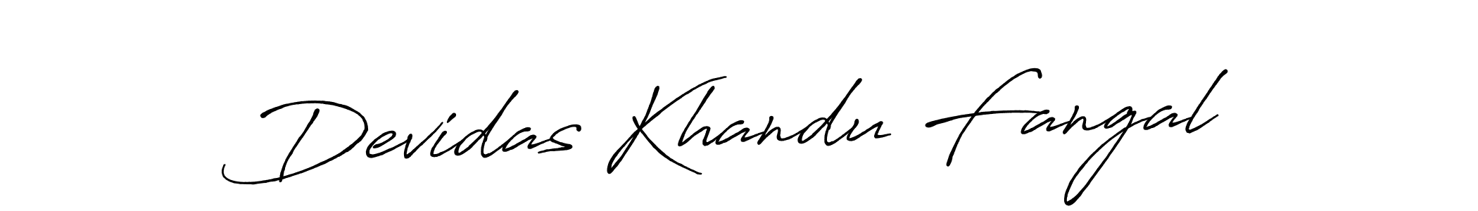 You should practise on your own different ways (Antro_Vectra_Bolder) to write your name (Devidas Khandu Fangal) in signature. don't let someone else do it for you. Devidas Khandu Fangal signature style 7 images and pictures png