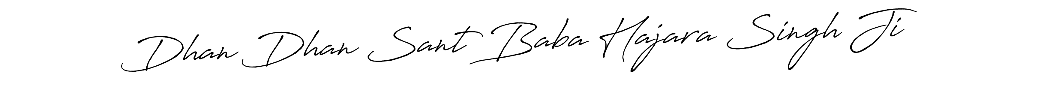 Similarly Antro_Vectra_Bolder is the best handwritten signature design. Signature creator online .You can use it as an online autograph creator for name Dhan Dhan Sant Baba Hajara Singh Ji. Dhan Dhan Sant Baba Hajara Singh Ji signature style 7 images and pictures png
