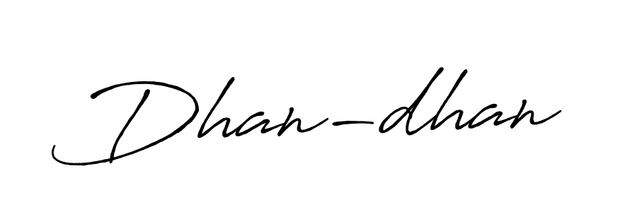 You should practise on your own different ways (Antro_Vectra_Bolder) to write your name (Dhan-dhan) in signature. don't let someone else do it for you. Dhan-dhan signature style 7 images and pictures png