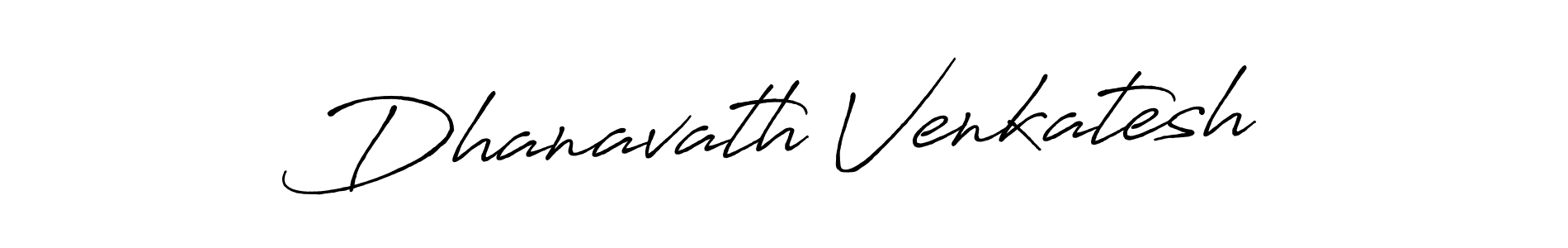 Design your own signature with our free online signature maker. With this signature software, you can create a handwritten (Antro_Vectra_Bolder) signature for name Dhanavath Venkatesh. Dhanavath Venkatesh signature style 7 images and pictures png