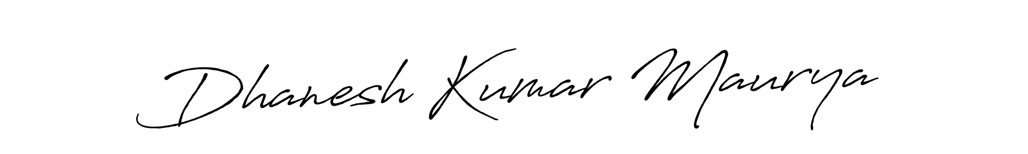 Design your own signature with our free online signature maker. With this signature software, you can create a handwritten (Antro_Vectra_Bolder) signature for name Dhanesh Kumar Maurya. Dhanesh Kumar Maurya signature style 7 images and pictures png