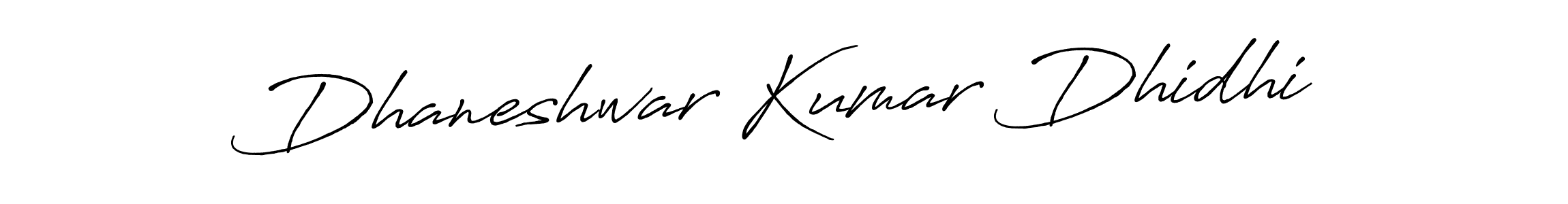 Also You can easily find your signature by using the search form. We will create Dhaneshwar Kumar Dhidhi name handwritten signature images for you free of cost using Antro_Vectra_Bolder sign style. Dhaneshwar Kumar Dhidhi signature style 7 images and pictures png