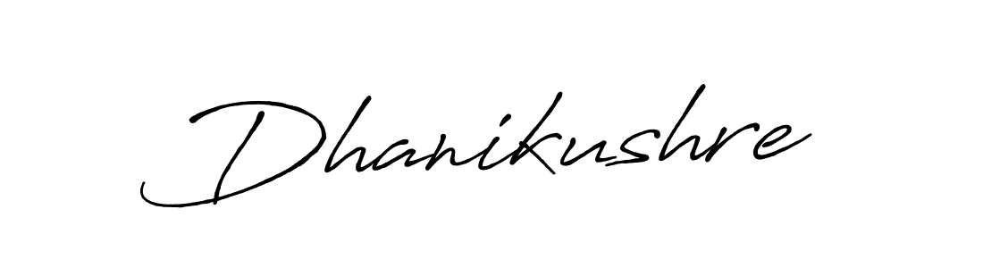 Make a beautiful signature design for name Dhanikushre. With this signature (Antro_Vectra_Bolder) style, you can create a handwritten signature for free. Dhanikushre signature style 7 images and pictures png